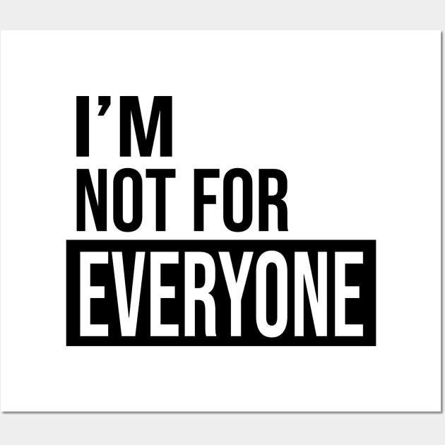 Unique and Hilarious: 'I'm Not for Everyone' Funny Quote Wall Art by DaStore